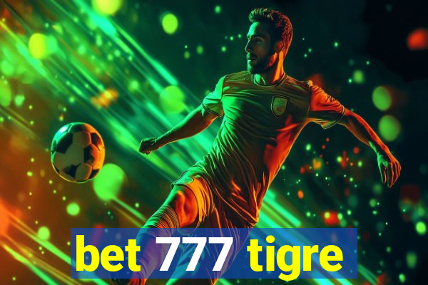 bet 777 tigre